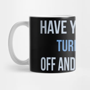 Developer Tried Turning it Off and On Again? Mug